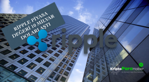 Ripple Piyasa Değeri Yeniden 10 Milyar Doları Aştı