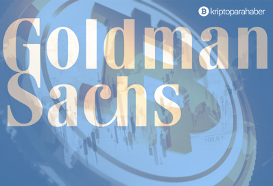 Goldman Sachs, kurumlardan geniş çaplı bir kripto talebi görüyor