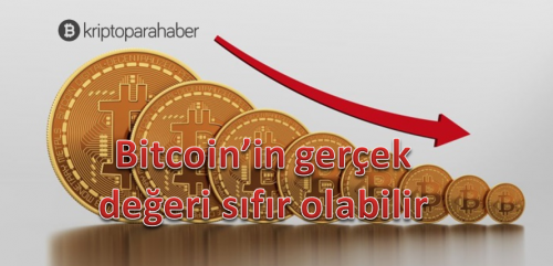 Bitcoin’in gerçek değeri sıfır olabilir