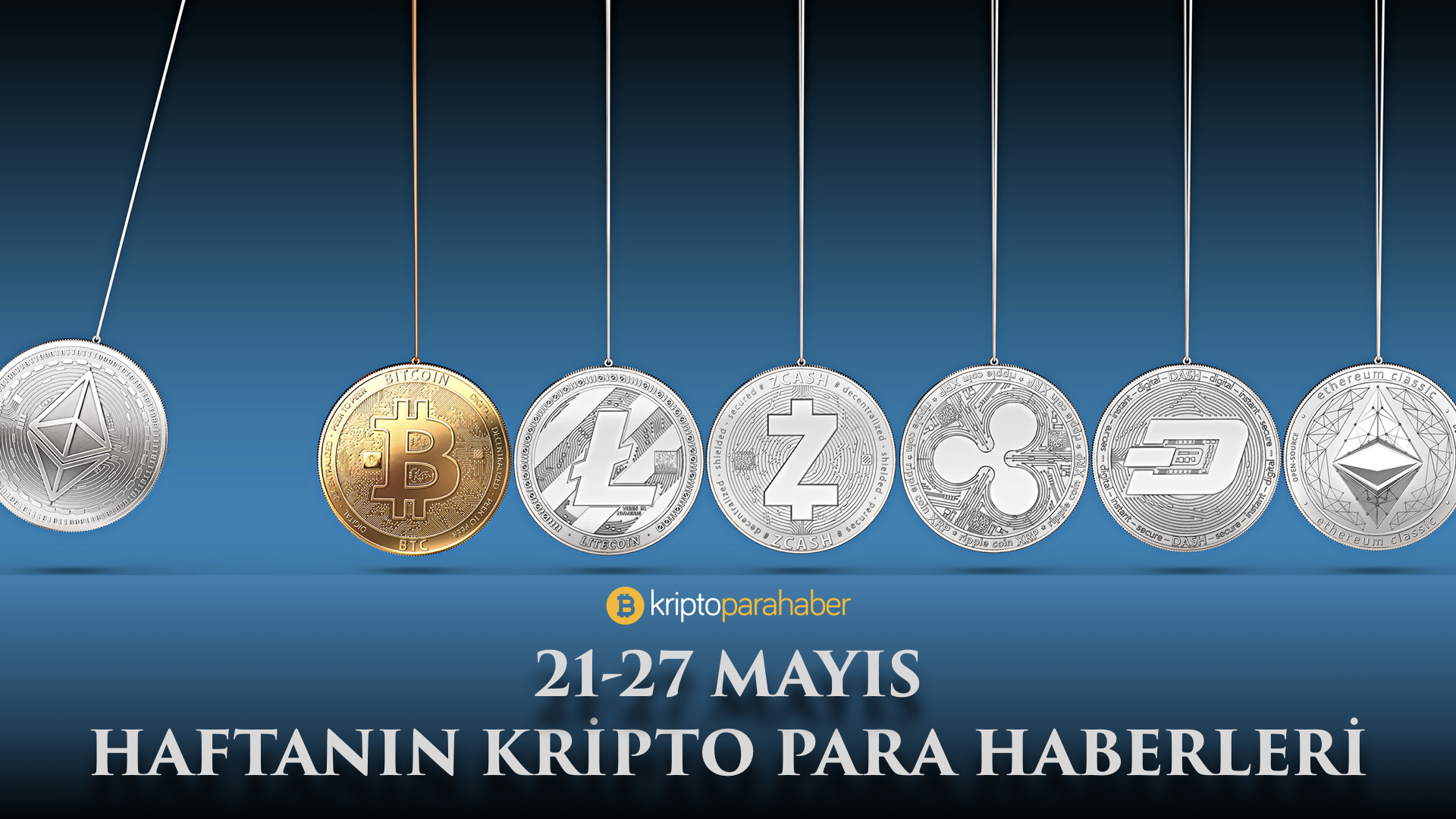 21-27 Mayıs: Haftanın kripto para haberleri