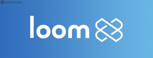 Binance’de listelenen Loom Network tırmanışa geçti!