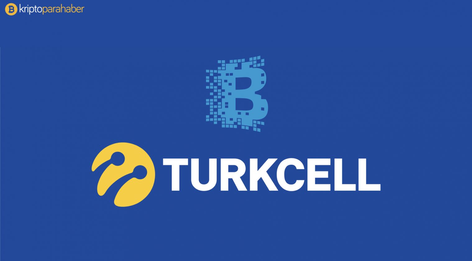 Turkcell Blockchain dünyasına giriş yapıyor.