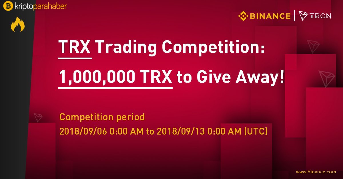 Binance TRON (TRX) yarışmasına katılmak için 300k alım-satım yapılmalı
