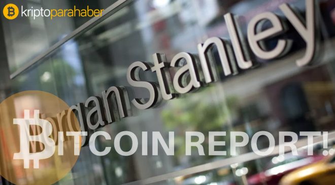 Morgan Stanley rapor güncellemesi: Bitcoin, kripto para ve Blockchain