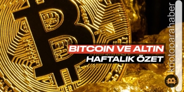 Bitcoin ve altın haftalık özeti