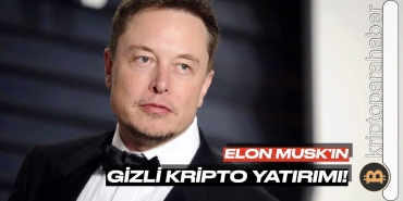 Elon Musk'ın gizli kripto yatırımı ortaya çıktı